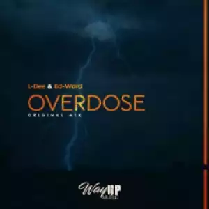 L-Dee X Ed-Ward - Overdose